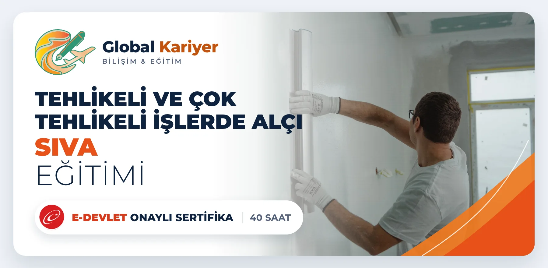 Tehlikeli ve Çok Tehlikeli İşlerde Alçı Sıva Eğitimi — e-Devlet onaylı sertifika programı