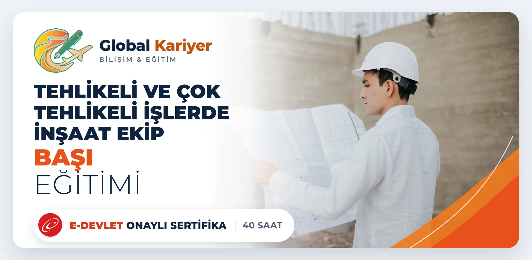 Tehlikeli ve Çok Tehlikeli İşlerde İnşaat Ekip Başı Eğitimi — e-Devlet onaylı sertifika programı