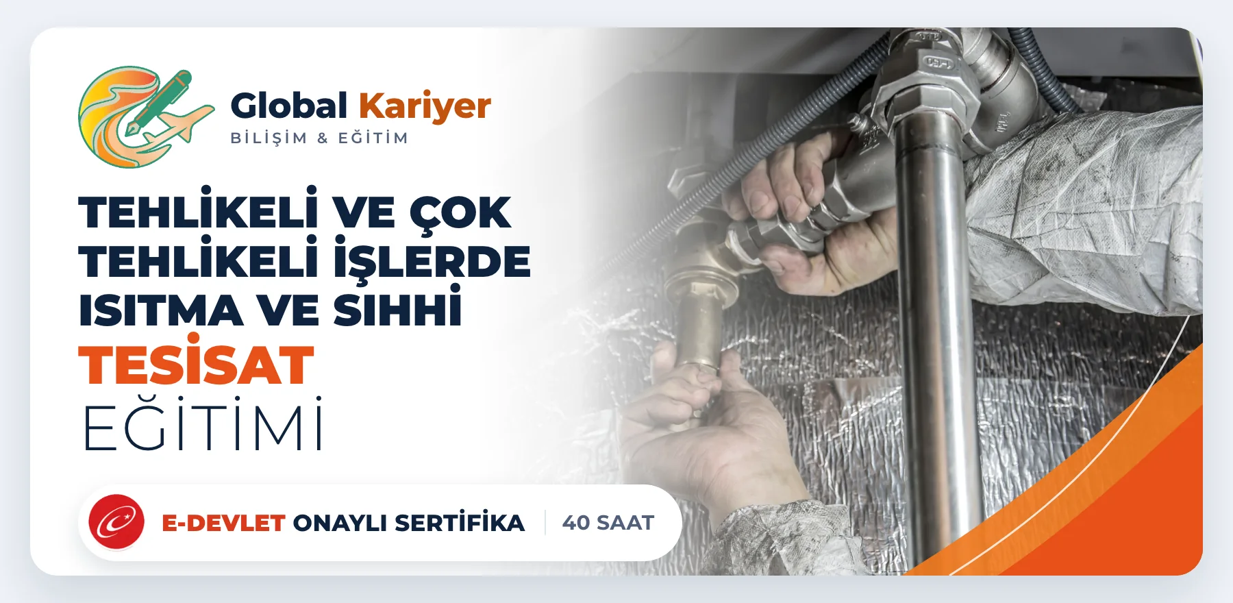 Tehlikeli ve Çok Tehlikeli İşlerde Isıtma ve Sıhhi Tesisat Eğitimi — e-Devlet onaylı sertifika programı