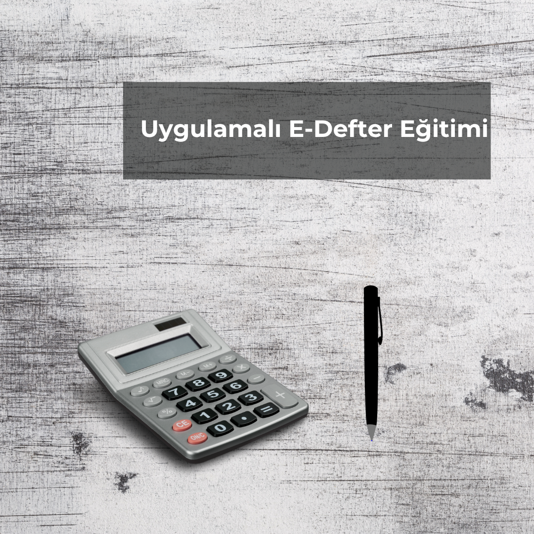 Uygulamalı E-Defter Eğitimi (Mali Müşavir Akademisi Sertifikalı)